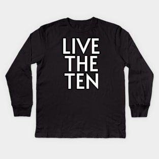 Live the Ten Kids Long Sleeve T-Shirt